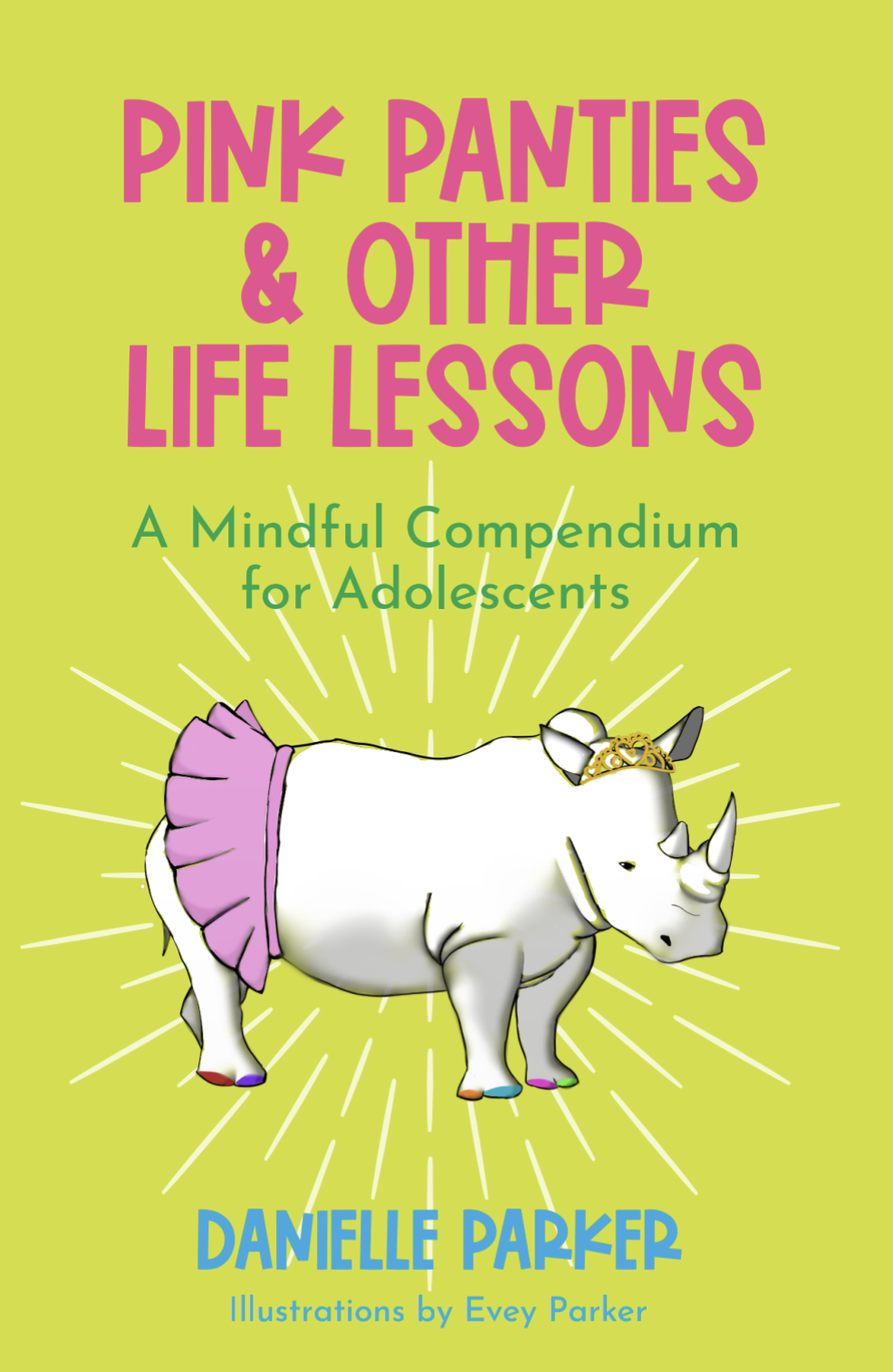 Pink Panties & Other Life Lessons: A Mindful Compendium for Adolescents